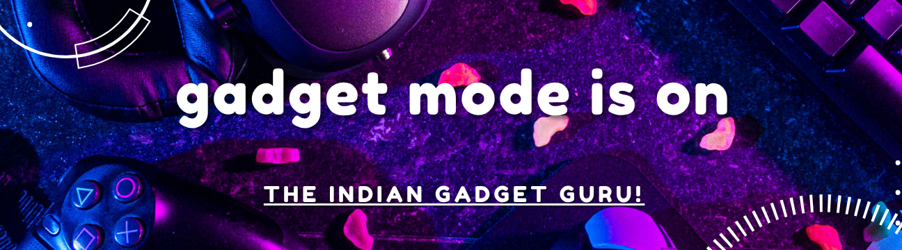 Indian Gadget Guru!